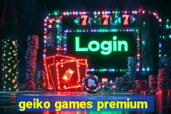 geiko games premium